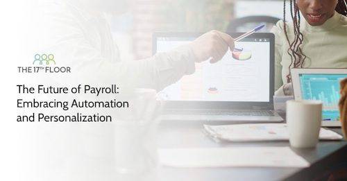 The Future of Payroll: Embracing Automation and Personalization